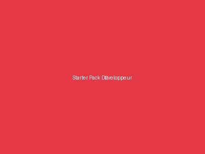 Starter Pack Développeur